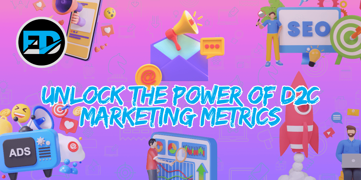 Master D2C Marketing Metrics: A Beginner’s Guide